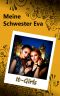 [Meine Schwester Eva 22] • It-Girls